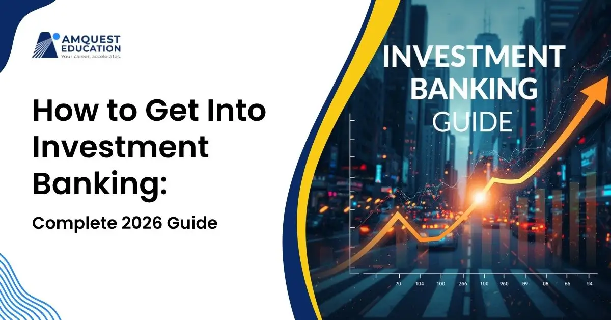 How to Get Into Investment Banking: Complete 2026 Guide