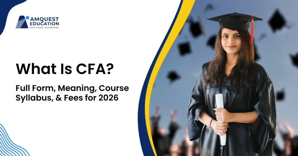 What is Chartered Financial Analyst (CFA) 2026: Course and Exams