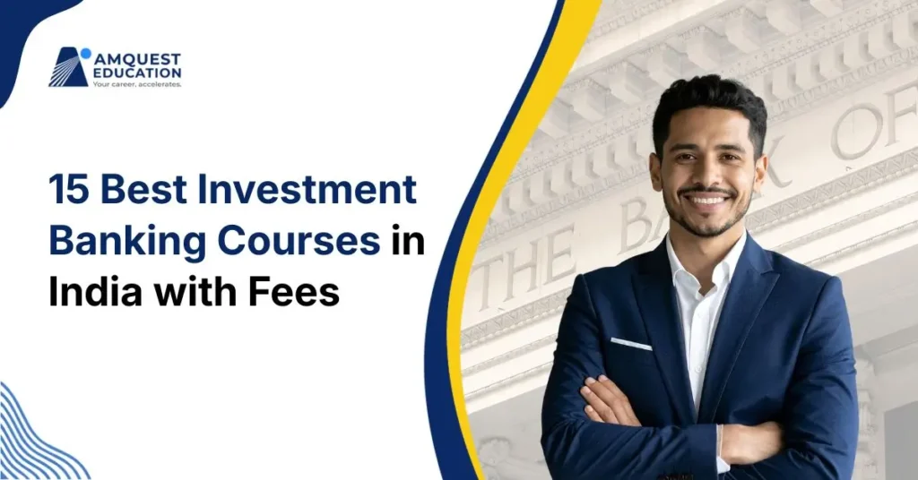 15 Best Investment Banking Courses in India with Fees