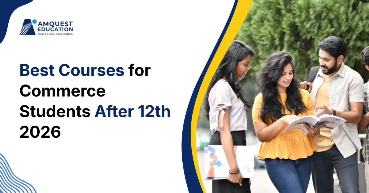 Best Courses for Commerce Students After 12th Guide 2026