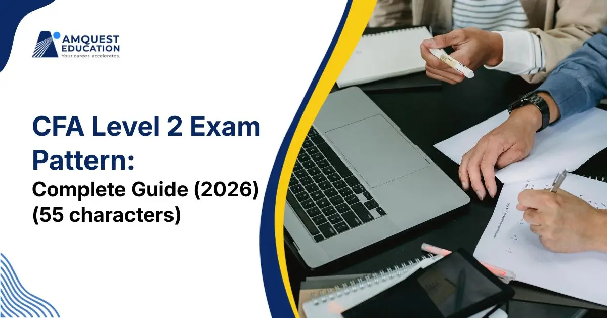 CFA Level 2 Exam Pattern: Complete Guide (2026)