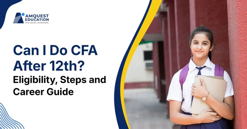 Can you do CFA after 12th? Eligibility, Steps and Courses