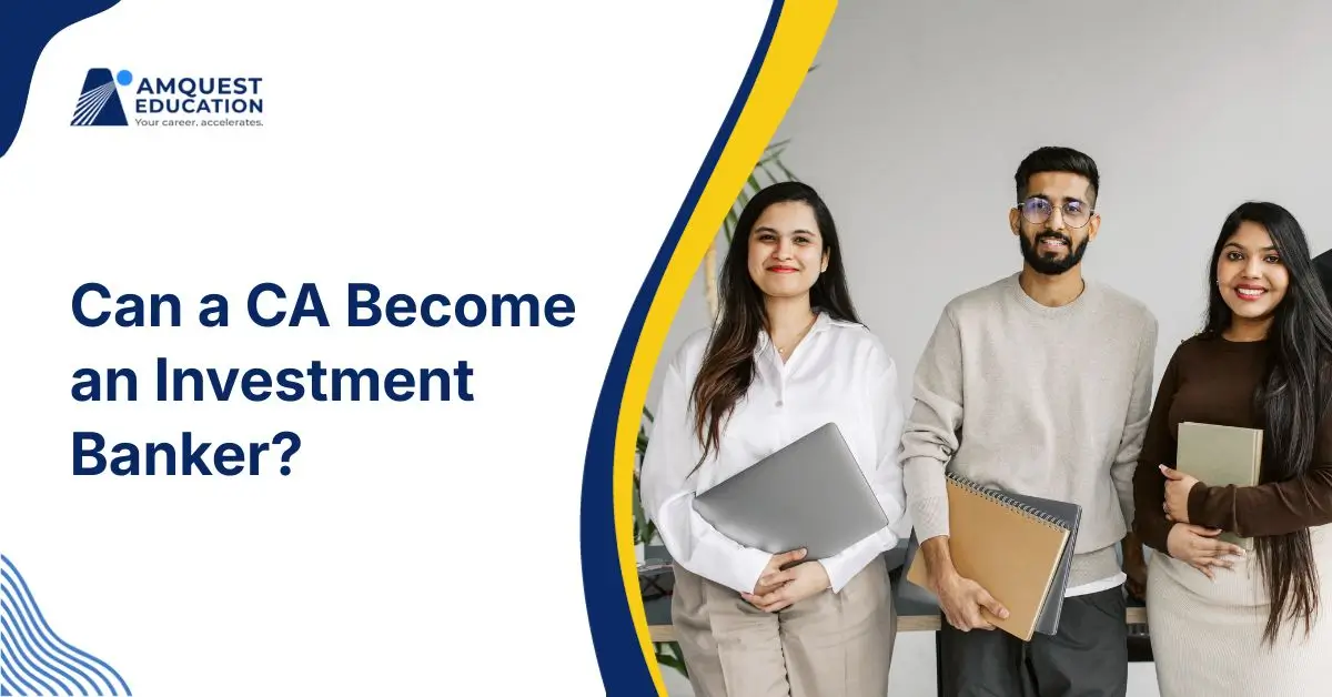 Can a CA Become an Investment Banker? Complete Career Guide