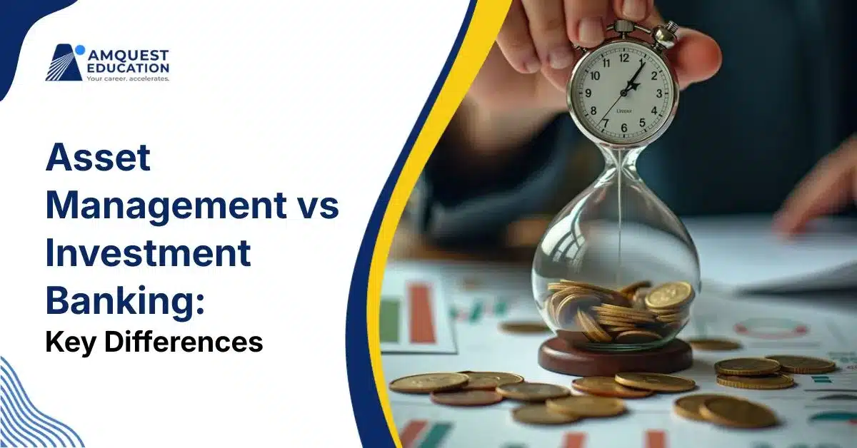 Asset Management vs Investment Banking Key Differences