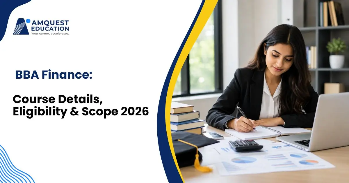 What Is BBA Finance? Course Details, Scope & Careers