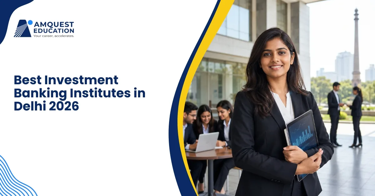 Best Investment Banking Institutes in Delhi: Ranked for 2026
