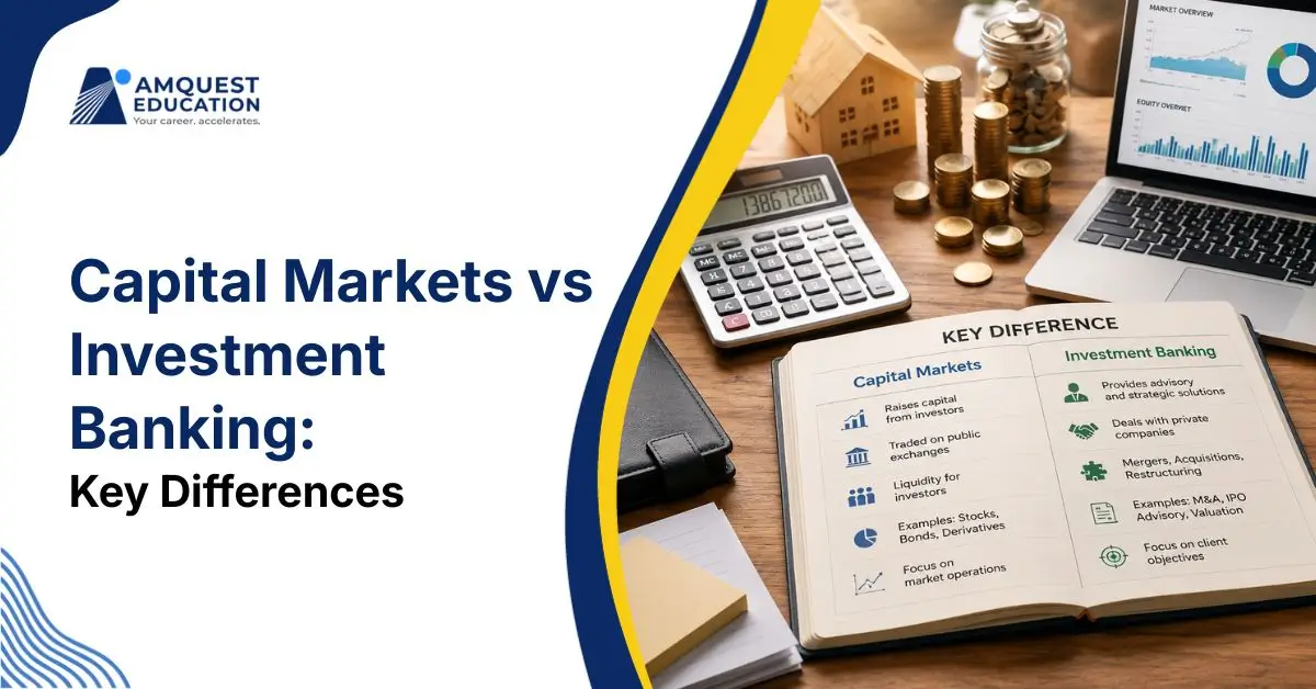Capital Markets vs Investment Banking: Key Differences