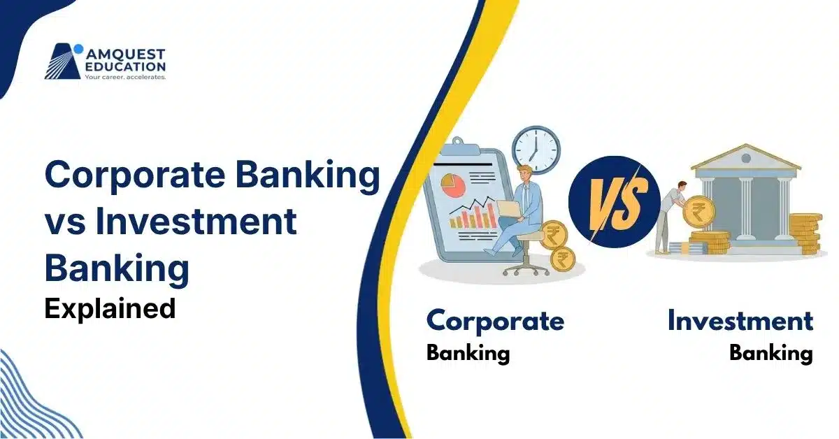 Corporate Banking vs Investment Banking Explained
