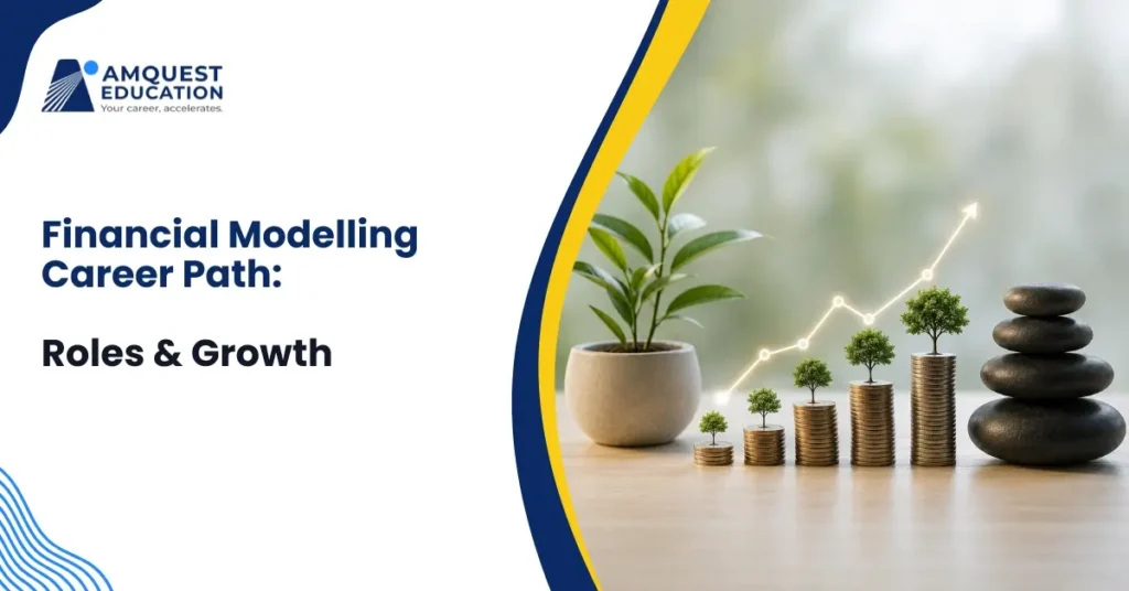 Financial Modelling Career Path: Roles, Skills, and Growth Opportunities