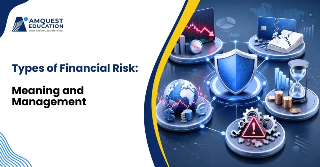 Types of Financial Risk: Meaning and How to Manage Them 