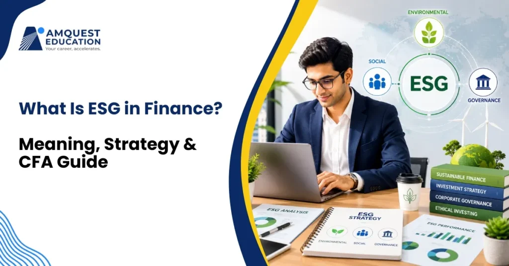 What Is ESG in Finance_ Meaning, Strategy & CFA Guide