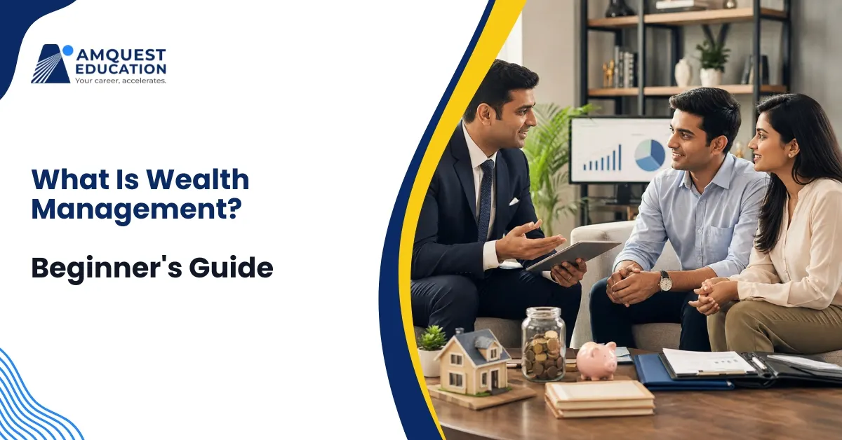 What Is Wealth Management? Beginner's Guide