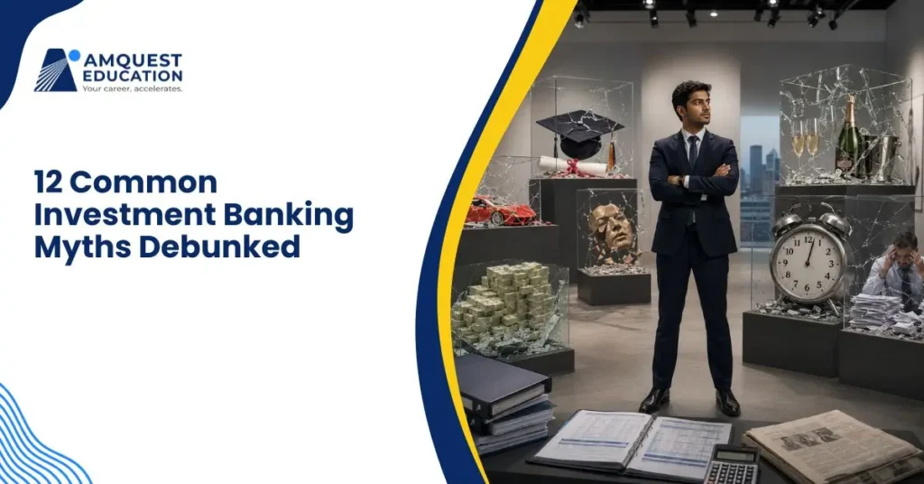12 Common Myths About Investment Banking Debunked